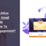 How To Utilize Dynamic Email Content In Real-Time To Drive Engagement?
